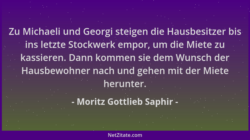 Moritz Gottlieb Saphir - Zu Michaeli und Georgi steigen die Hausbesitzer bis ins letzte Stockwerk empor, um die Miete zu ka...