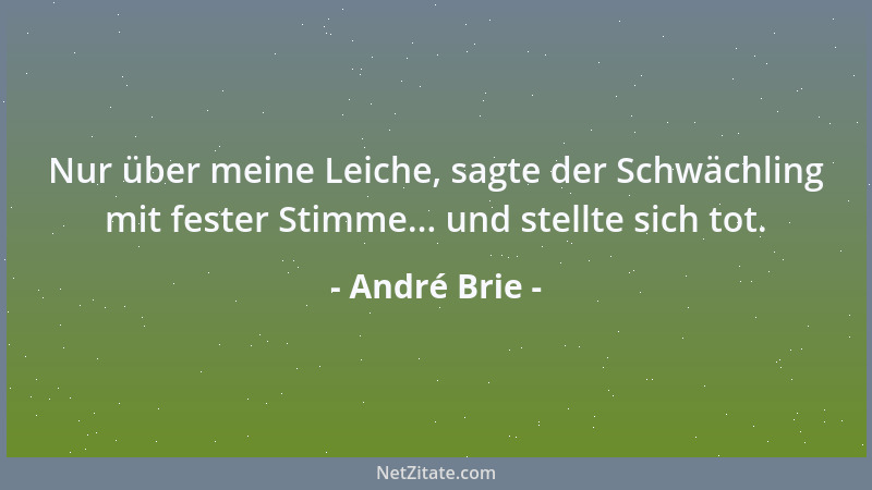 André Brie - Das Wissen um die Grenzen unseres Horizontes liegt nicht selten jenseits derselben....