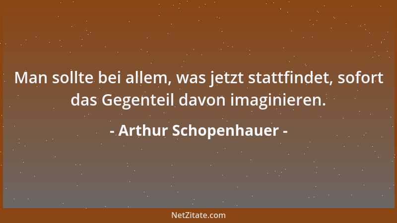 Arthur Schopenhauer - Alle wahre und reine Liebe ist Mitleid, und jede Liebe, die nicht Mitleid ist, ist Selbstsucht....
