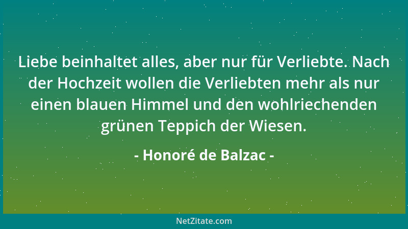Honoré de Balzac - Liebe beinhaltet alles, aber nur für Verliebte. Nach der Hochzeit wollen die Verliebten mehr als nur ein...