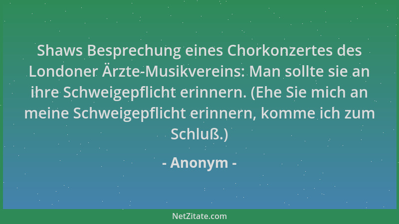 Anonym - Shaws Besprechung eines Chorkonzertes des Londoner Ärzte-Musikvereins: Man sollte sie an ihre Schweigepflicht erin...