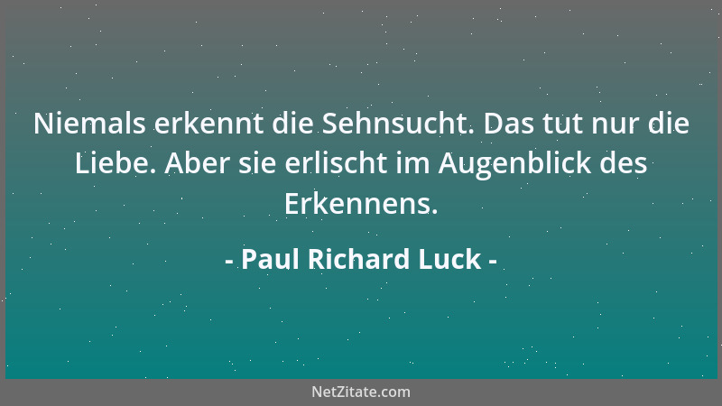 Paul Richard Luck - Geist haben, heißt das Schöpferische beleuchten, nicht es verneinen....