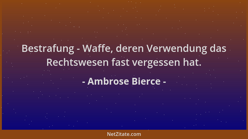 Ambrose Bierce - Bestrafung - Waffe, deren Verwendung das Rechtswesen fast vergessen hat....