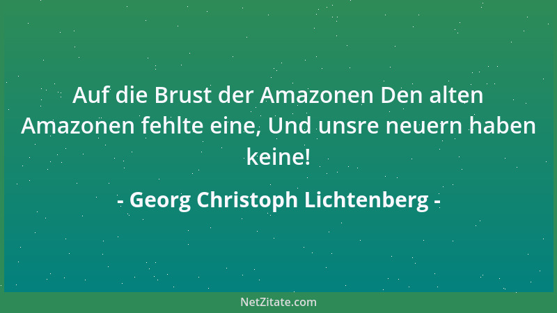 Georg Christoph Lichtenberg - Große werden immer angestaunt - bei einem Viehmarkt sind immer die Augen auf den größten Ochs...