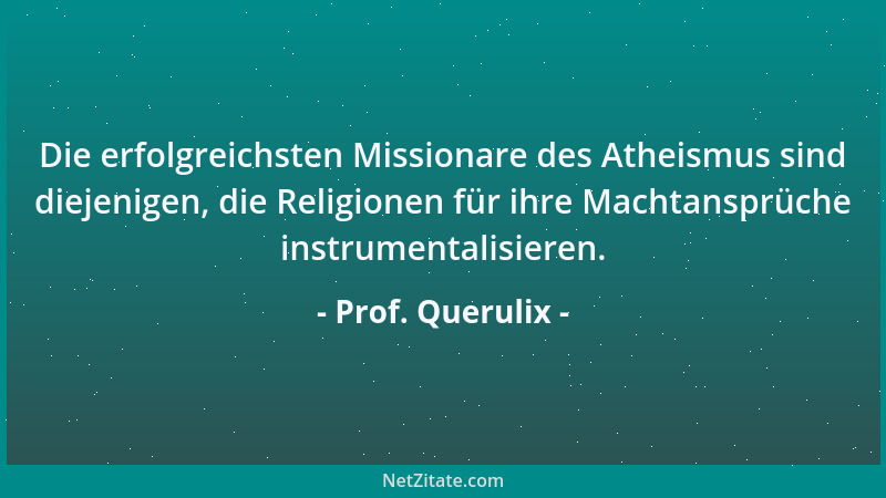 Prof. Querulix - Mut birgt Risiko, Feigheit vernichtet Chancen....