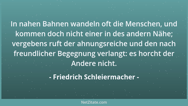 Friedrich Schleiermacher - Die Phantasie aber ist das eigentlich Individuelle und Besondere eines jeden....