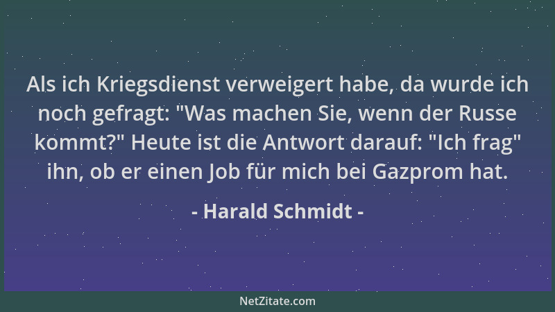 Harald Schmidt - Als ich Kriegsdienst verweigert habe, da wurde ich noch gefragt:  "Was machen Sie, wenn der Russe kommt? " H...
