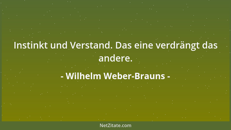 Wilhelm Weber-Brauns - Ein eifersüchtiger Mann kann nur eine alberne Frau glücklich machen....