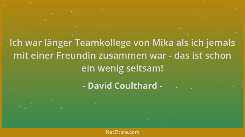 David Coulthard - Ich war länger Teamkollege von Mika als ich jemals mit einer Freundin zusammen war - das ist schon ein we...