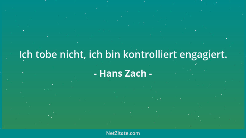 Hans Zach - Ich tobe nicht, ich bin kontrolliert engagiert....