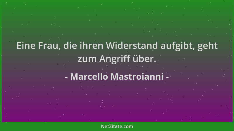 Marcello Mastroianni - Eine Frau, die ihren Widerstand aufgibt, geht zum Angriff über....