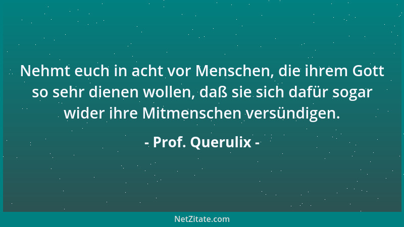 Prof. Querulix - Wer im Menschenrudel Alpha-Positionen besetzen, gesellschaftlich Karriere machen und materiellen Reichtum...
