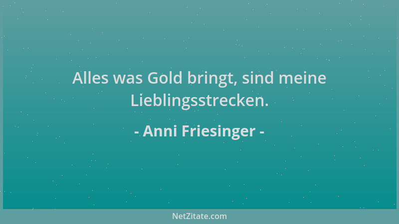 Anni Friesinger - Alles was Gold bringt, sind meine Lieblingsstrecken....