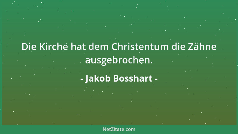 Jakob Bosshart - Die Kirche hat dem Christentum die Zähne ausgebrochen....