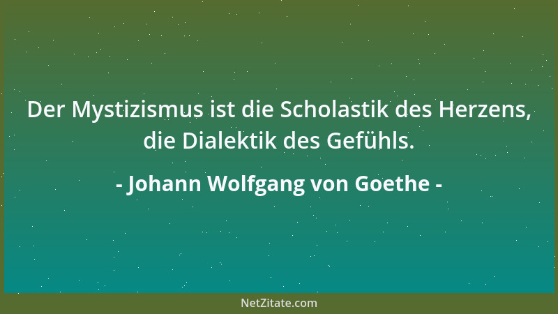 Johann Wolfgang von Goethe - Wie es dir nicht im Leben ziemt, mußt du nach Ruhm auch nicht am Ende jagen; denn bist du nur...