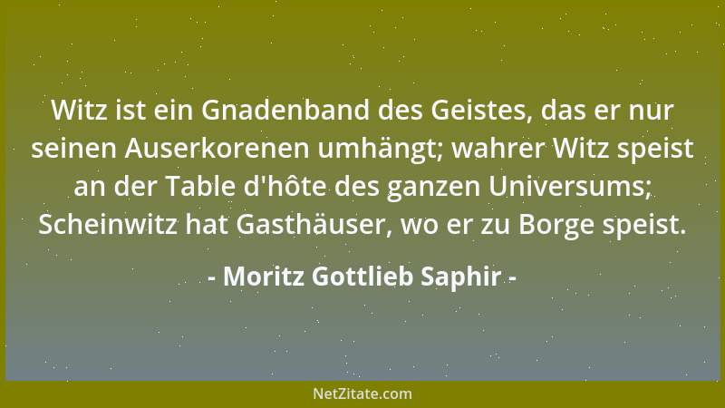 Moritz Gottlieb Saphir - In jedem Menschen stecken alle anderen Menschen....