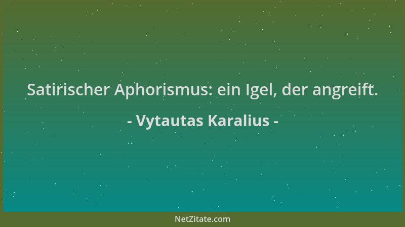 Vytautas Karalius - Satirischer Aphorismus: ein Igel, der angreift....
