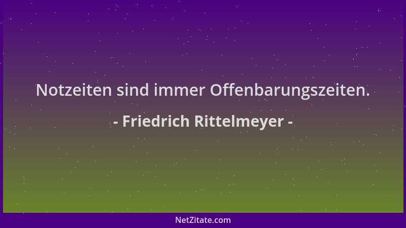 Friedrich Rittelmeyer - Notzeiten sind immer Offenbarungszeiten....