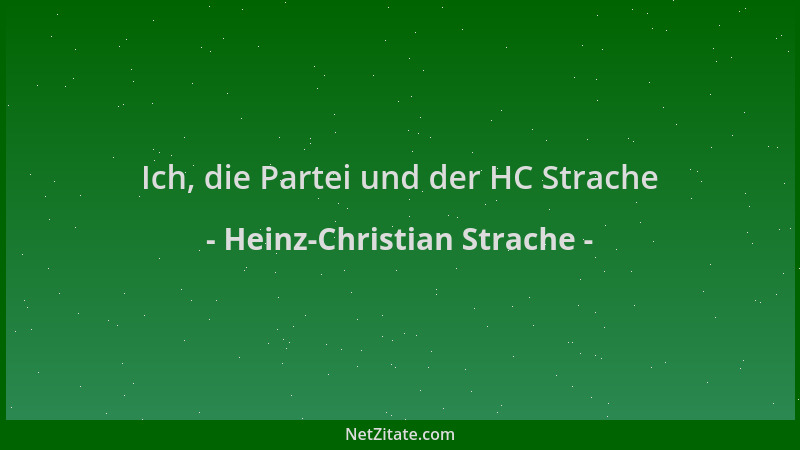 Heinz-Christian Strache - Ich, die Partei und der HC Strache...