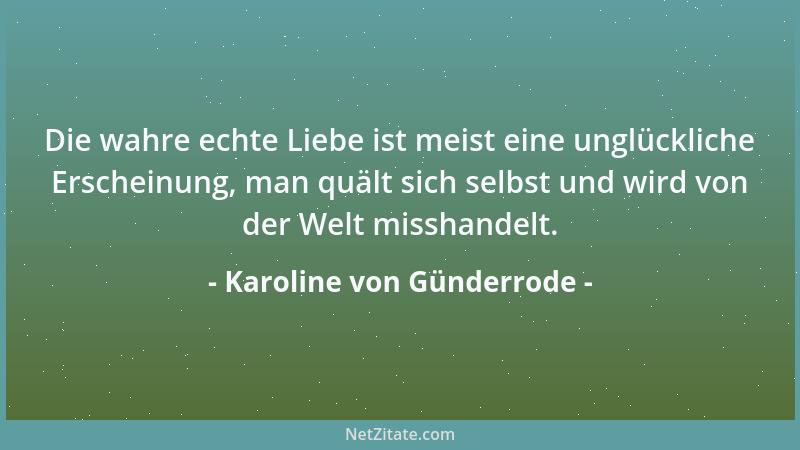 Karoline von Günderrode - Durch die Eltern spricht die Natur zuerst zu den Kindern. Wehe den armen Geschöpfen, wenn diese e...