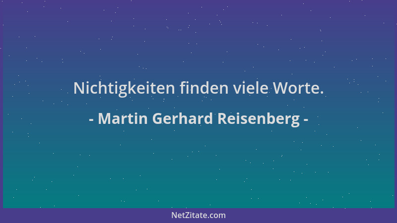 Martin Gerhard Reisenberg - Nichtigkeiten finden viele Worte....