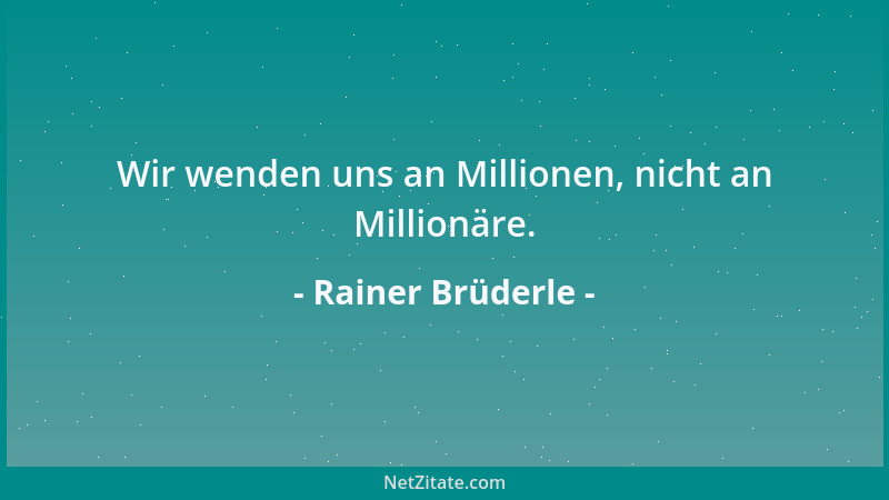 Rainer Brüderle - Wir wenden uns an Millionen, nicht an Millionäre....