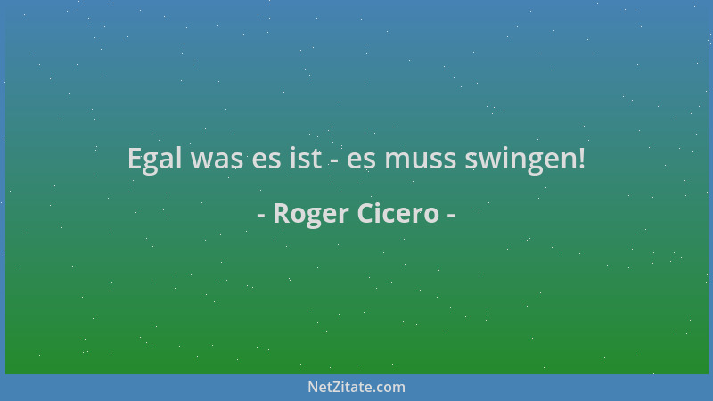Roger Cicero - Egal was es ist - es muss swingen!...