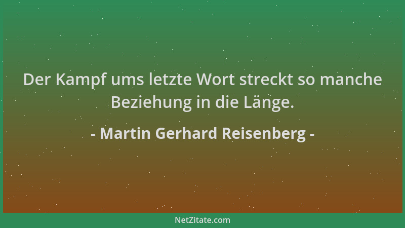Martin Gerhard Reisenberg - Der Kampf ums letzte Wort streckt so manche Beziehung in die Länge....