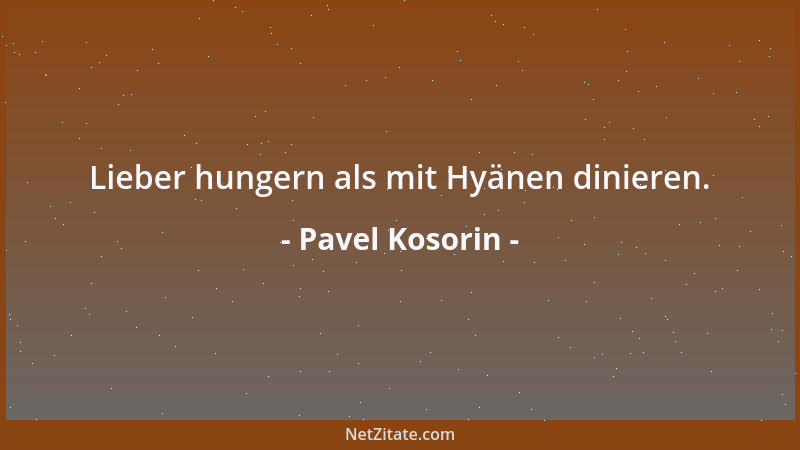 Pavel Kosorin - Verschließe nicht die Augen vor einäugigen Leuten....