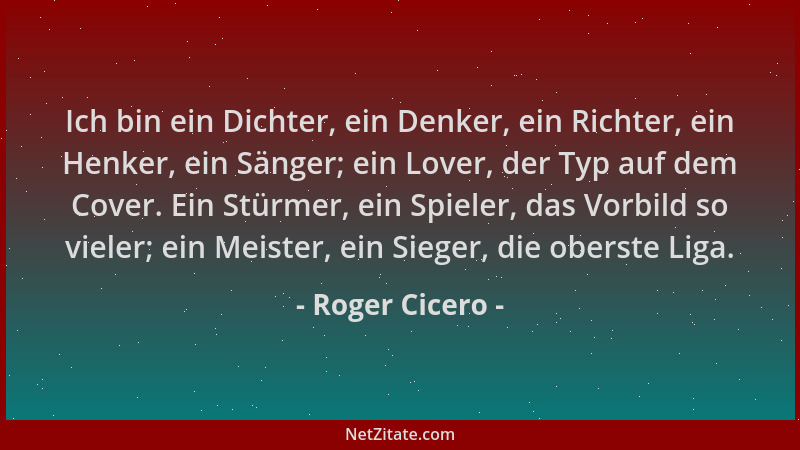 Roger Cicero - Ich bin ein Dichter, ein Denker, ein Richter, ein Henker, ein Sänger; ein Lover, der Typ auf dem Cover. Ein...