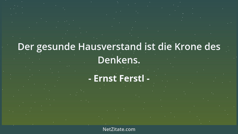 Ernst Ferstl - Der Nachteil, ein Sündenbock zu sein, hat den Vorteil, nicht vom Aussterben bedroht zu sein....