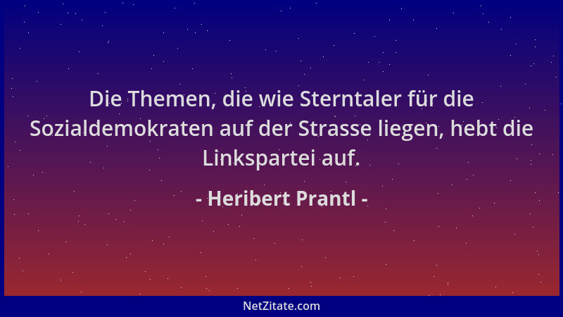 Heribert Prantl - Die Themen, die wie Sterntaler für die Sozialdemokraten auf der Strasse liegen, hebt die Linkspartei auf....