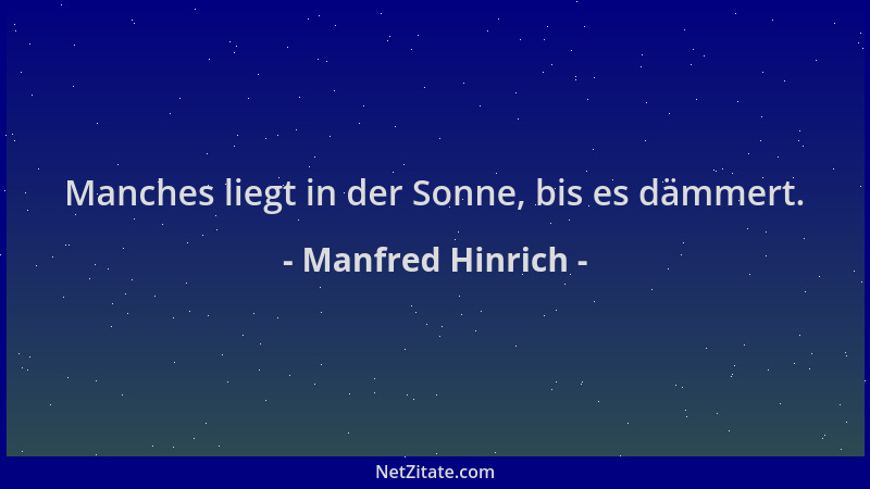 Manfred Hinrich - Manches liegt in der Sonne, bis es dämmert....
