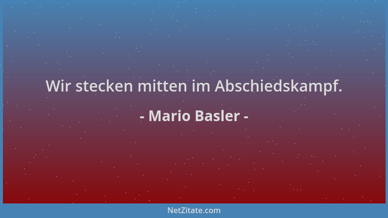 Mario Basler - Wir stecken mitten im Abschiedskampf....
