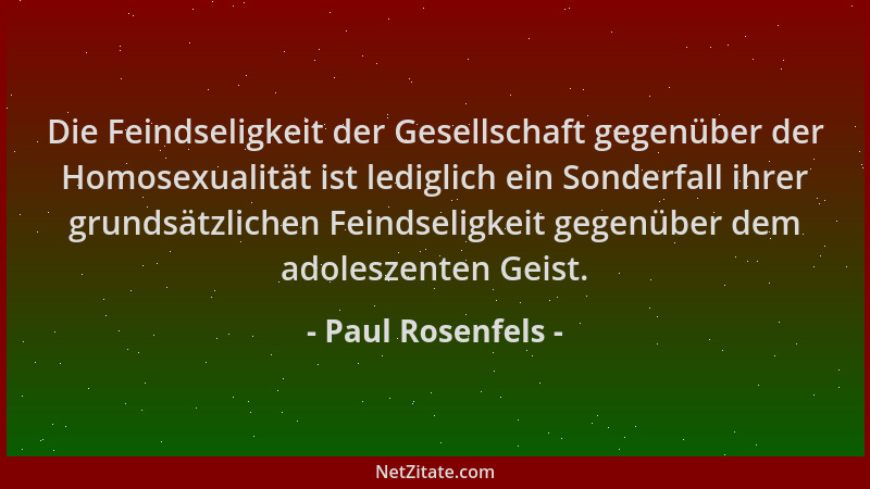 Paul Rosenfels - Die Feindseligkeit der Gesellschaft gegenüber der Homosexualität ist lediglich ein Sonderfall ihrer grunds...