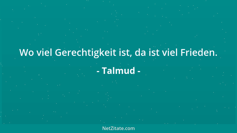Talmud - Nicht das Amt ehrt den Mann, sondern der Mann ehrt das Amt....