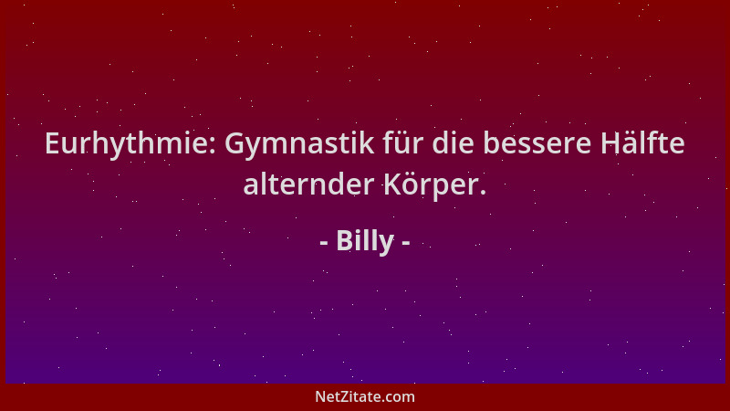 Billy - Eurhythmie: Gymnastik für die bessere Hälfte alternder Körper....
