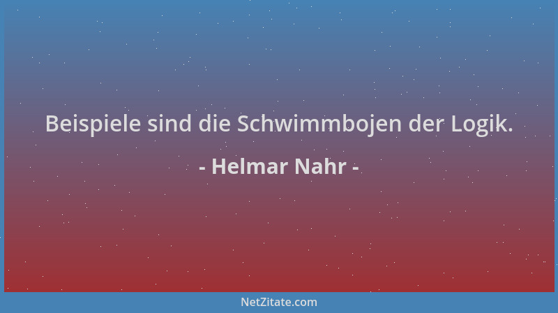 Helmar Nahr - Beispiele sind die Schwimmbojen der Logik....