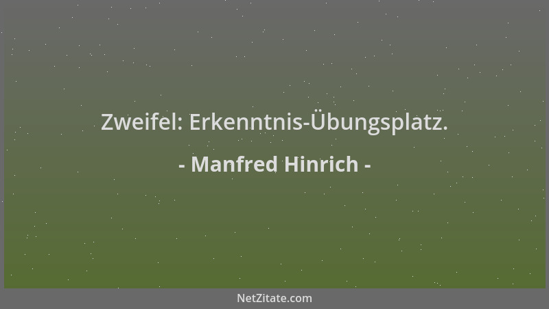 Manfred Hinrich - Zweifel: Erkenntnis-Übungsplatz....