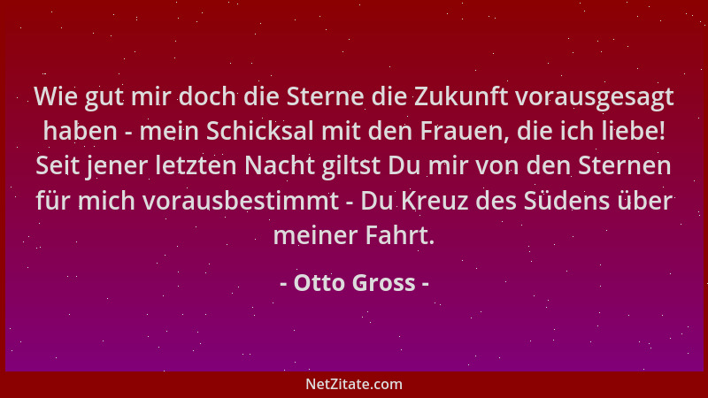 Otto Gross - Wie gut mir doch die Sterne die Zukunft vorausgesagt haben - mein Schicksal mit den Frauen, die ich liebe! Sei...