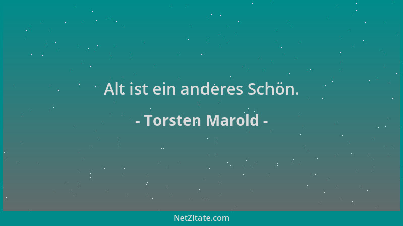Torsten Marold - Alt ist ein anderes Schön....