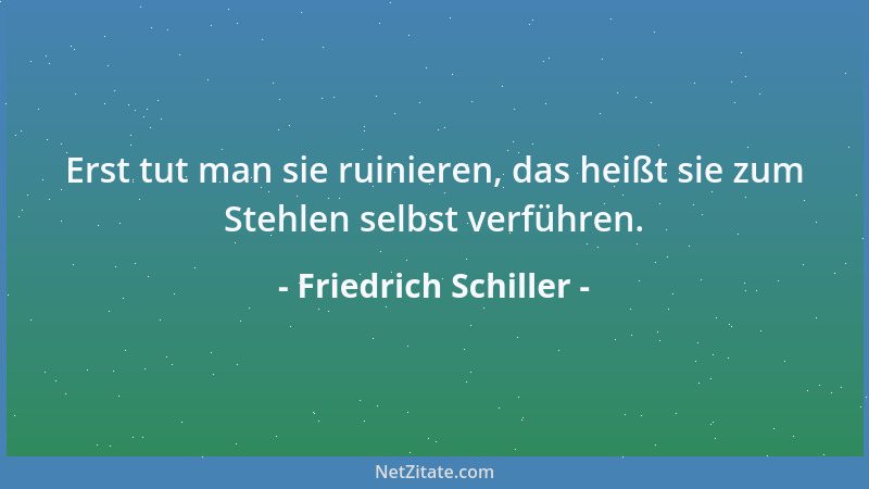 Friedrich Schiller - An dünnen unmerkbaren Seilen hängen oft fürchterliche Gewichte....