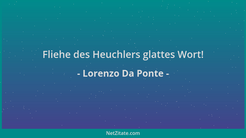 Lorenzo Da Ponte - Fliehe des Heuchlers glattes Wort!...