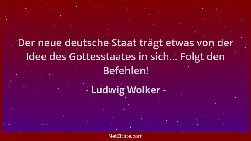 Ludwig Wolker - Der neue deutsche Staat trägt etwas von der Idee des Gottesstaates in sich... Folgt den Befehlen!...