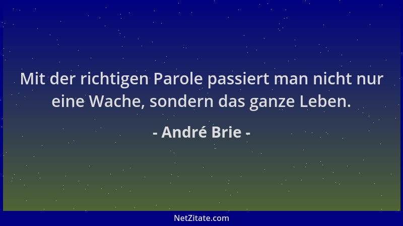 André Brie - Mit der richtigen Parole passiert man nicht nur eine Wache, sondern das ganze Leben....
