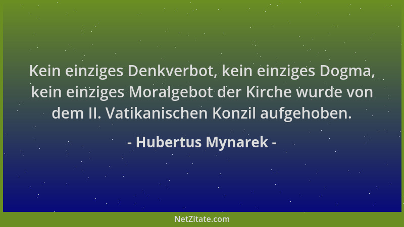 Hubertus Mynarek - Kein einziges Denkverbot, kein einziges Dogma, kein einziges Moralgebot der Kirche wurde von dem II. Vat...