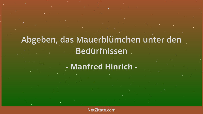 Manfred Hinrich - Abgeben, das Mauerblümchen unter den Bedürfnissen...