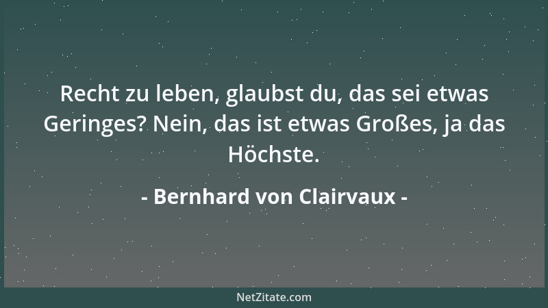 Bernhard von Clairvaux - Ehe wir aus der Finsternis dieser Welt abscheiden, müssen wir das Licht sittlicher Selbsterkenntni...