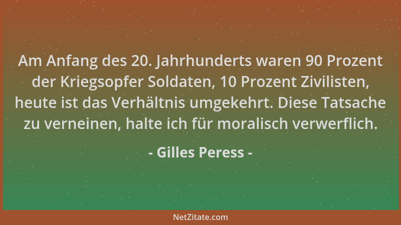 Gilles Peress - Am Anfang des 20. Jahrhunderts waren 90 Prozent der Kriegsopfer Soldaten, 10 Prozent Zivilisten, heute ist...