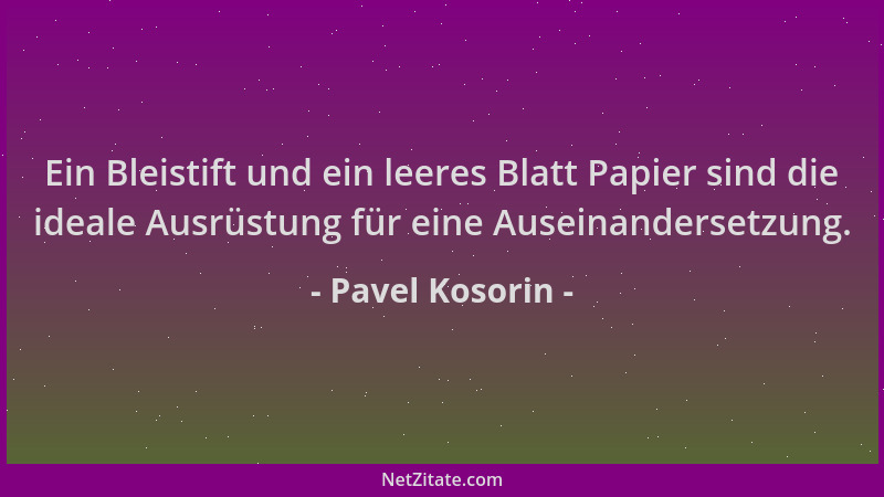 Pavel Kosorin - Ein Bleistift und ein leeres Blatt Papier sind die ideale Ausrüstung für eine Auseinandersetzung....